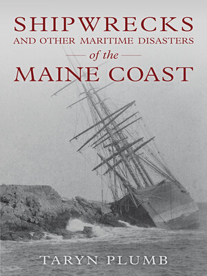 cover image of Shipwrecks and Other Maritime Disasters of the Maine Coast